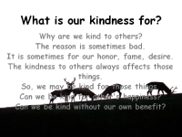 What is our kindness for?